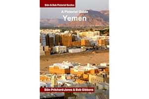 Yemen: A Pictorial Guide: Seiyun and the Hadramaut, Sanaa and the North