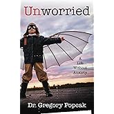 Unworried: A Life Without Anxiety