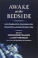Awake at the Bedside: Contemplative Teachings on Palliative and End-of-Life Care