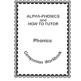 Alpha Phonics and How to Tutor Campanion Workbook