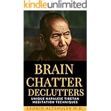 Brain Chatter Declutters: Upgrade Your Life With These Unique Nepalese And Tibetan Meditation Techniques