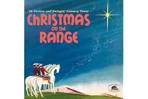 Christmas On The Range: 26 Festive And Swingin' Country Tunes