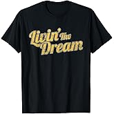 Livin' The Dream, Vintage Styled Distressed T-Shirt T-Shirt
