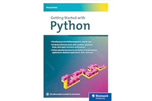 Getting Started with Python: Step-by-Step Guide for Beginners to Learn Core Concepts and Build Real-World Python Applications