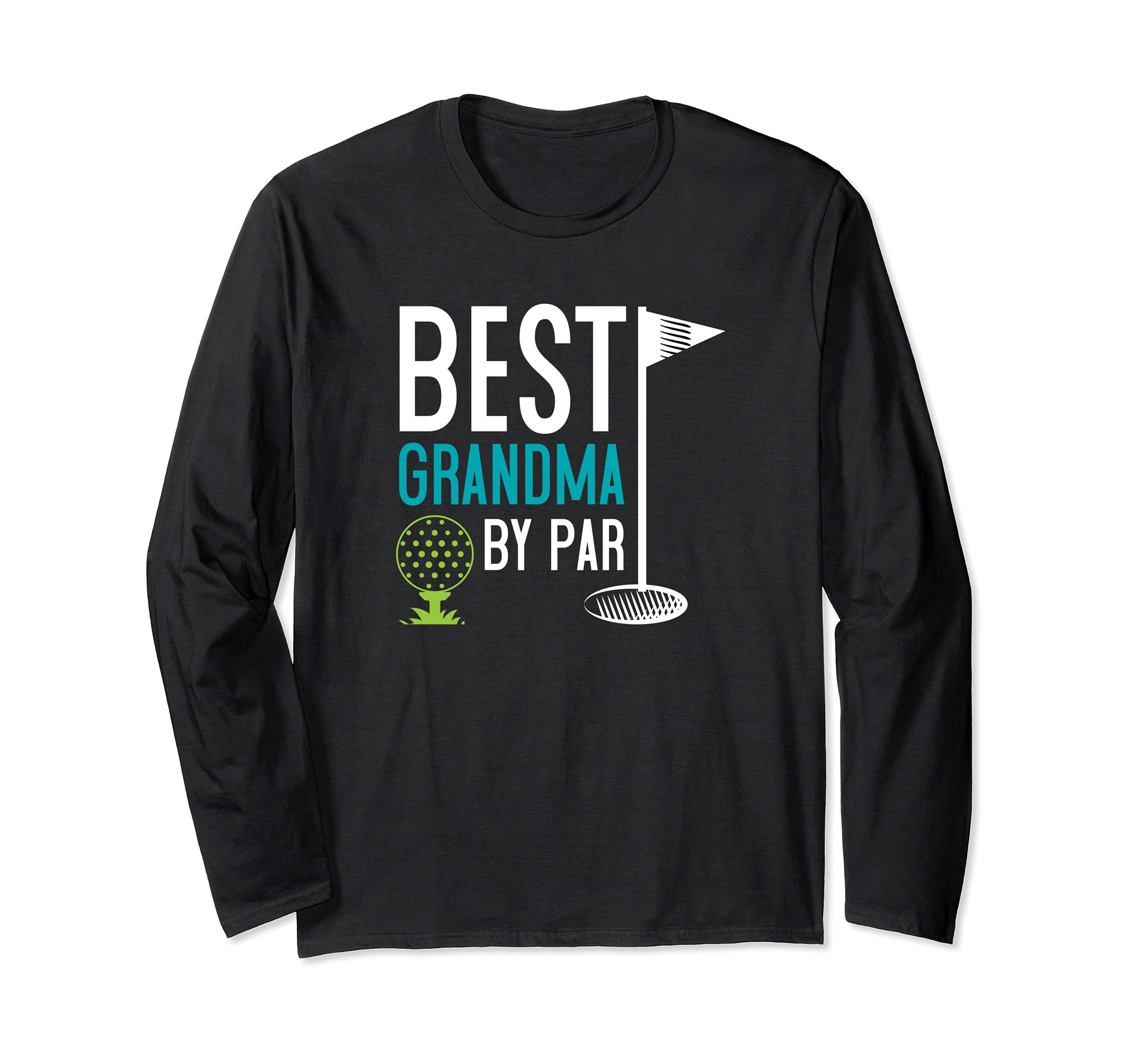 Best Grandma By Par Golf Player Lover Golfing Golfer Gift Long Sleeve T-Shirt
