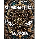 Supernatural Quote Coloring Book: The Unofficial TV Show Activity Book with 50 Badass, Funny, Heartfelt and Motivationak Quotes and Mandala ... and The Winchester TV Series fans