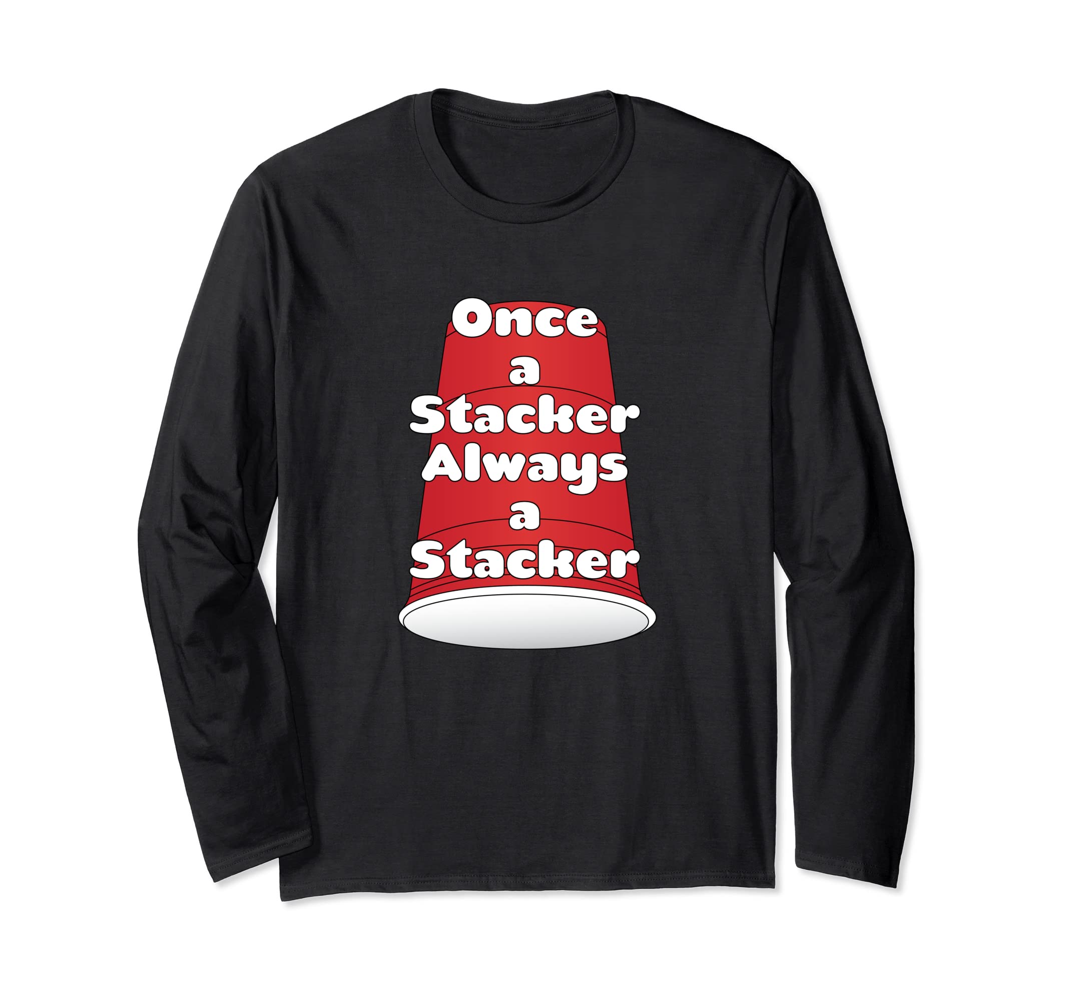 Speed Cup Stacking Once A Stacker Always A Stacker Long Sleeve T-Shirt