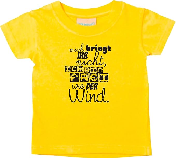 Shirtstown Baby Kinder TShirt, Mich kriegt Ihr Nicht, ich Bin frei wie