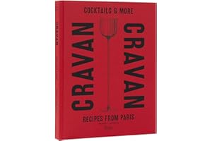 Cravan: Cocktails and More: Recipes from Paris