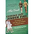 Coming Out Under Fire: The History of Gay Men and Women in World War II