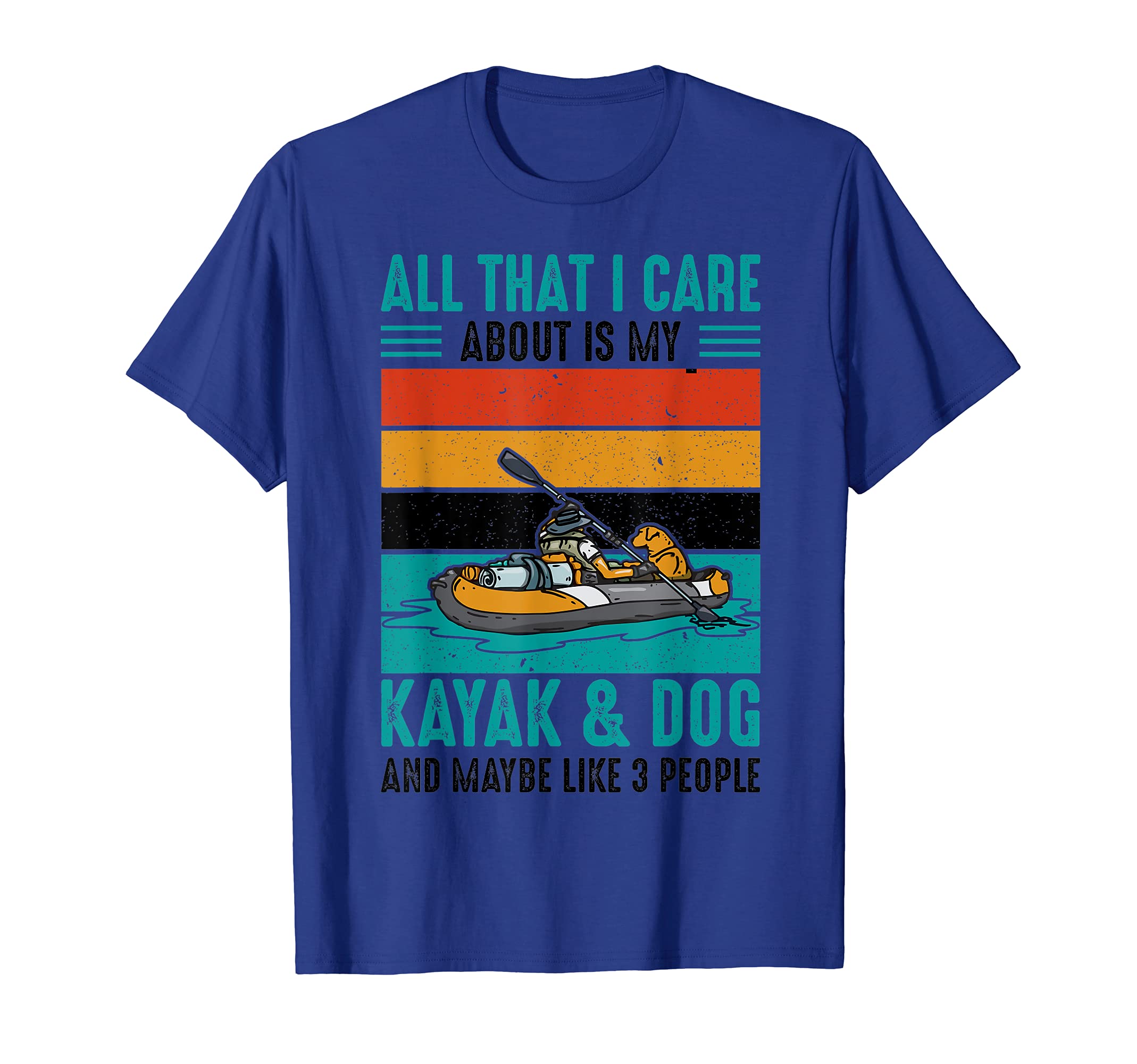All I Care Kayak & Dog Funny Kayaking T-Shirt