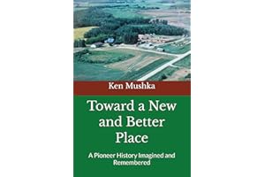Toward a New and Better Place: A Pioneer History Imagined and Remembered