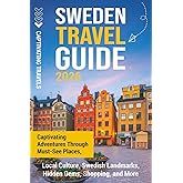 Sweden Travel Guide: Captivating Adventures Through Must-See Places, Local Culture, Swedish Landmarks, Hidden Gems, Shopping, and More (Traveling the World)