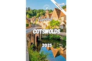 Essential Cotswolds 2025 (Full Colored Book): Your complete travel guide to Walks, Attractions, Food, Accommodations, and Eve