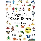 Mega Mini Cross Stitch: 900 super awesome cross stitch motifs