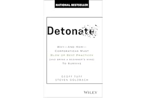 Detonate: Why - And How - Corporations Must Blow Up Best Practices (and bring a beginner's mind) To Survive