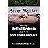 The Seven Big Lies of the Medical Evidence and the Shot That Killed JFK