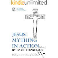 Jesus: Mything in Action, Vol. I (The Complete Heretic's Guide to Western Religion Book 2) book cover