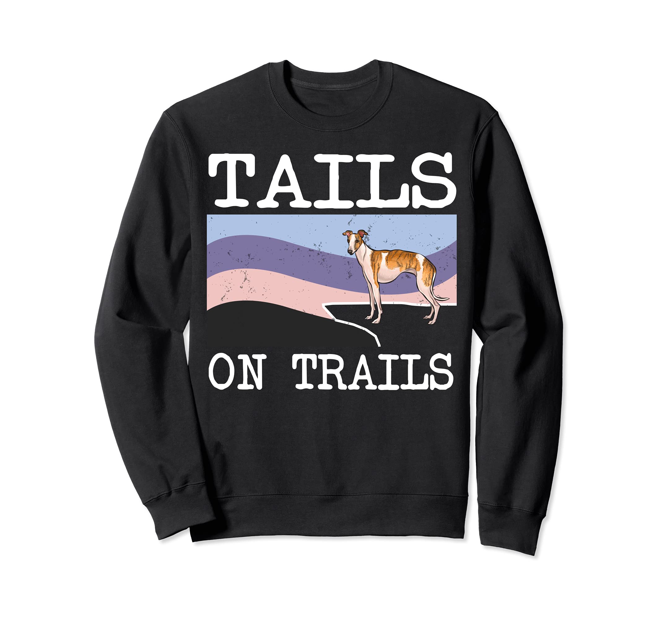 Whippet Tails On Trails Funny Dog Hiking Sweatshirt