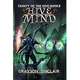 Hive Mind: A Dark Fantasy LitRPG (Trinity of the Hive)