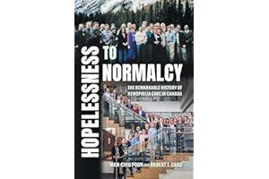 Hopelessness to Normalcy: The Remarkable History of Hemophilia Care in Canada