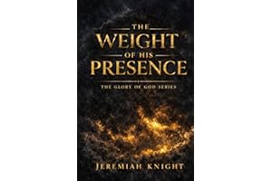 The Weight of His Presence