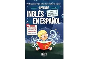 APRENDE INGLÉS EN ESPAÑOL - BÁSICO 1 NIÑOS/INFANTIL - INGLÉS PARA LATINOS/ HISPANOS - KNinglés Kids: Donde Aprender Inglés es tan Fácil como leer en ... FÁCIL COMO LEER EN ESPAÑOL) (Spanish Edition)