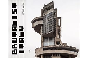 Brutalist Italy: Concrete Architecture from the Alps to the Mediterranean Sea