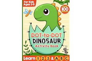 Dot to Dot for Kids Ages 3-5: Connect the Dots Dinosaur Activity Book, Preschool Workbook with Numbers, Letters, Tracing and Coloring