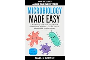 Microbiology Made Easy: A Microbiology Guide for Nursing Students and Healthcare Providers - Quick and Effective Memorization