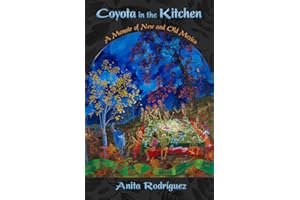 Coyota in the Kitchen: A Memoir of New and Old Mexico (Querencias Series)