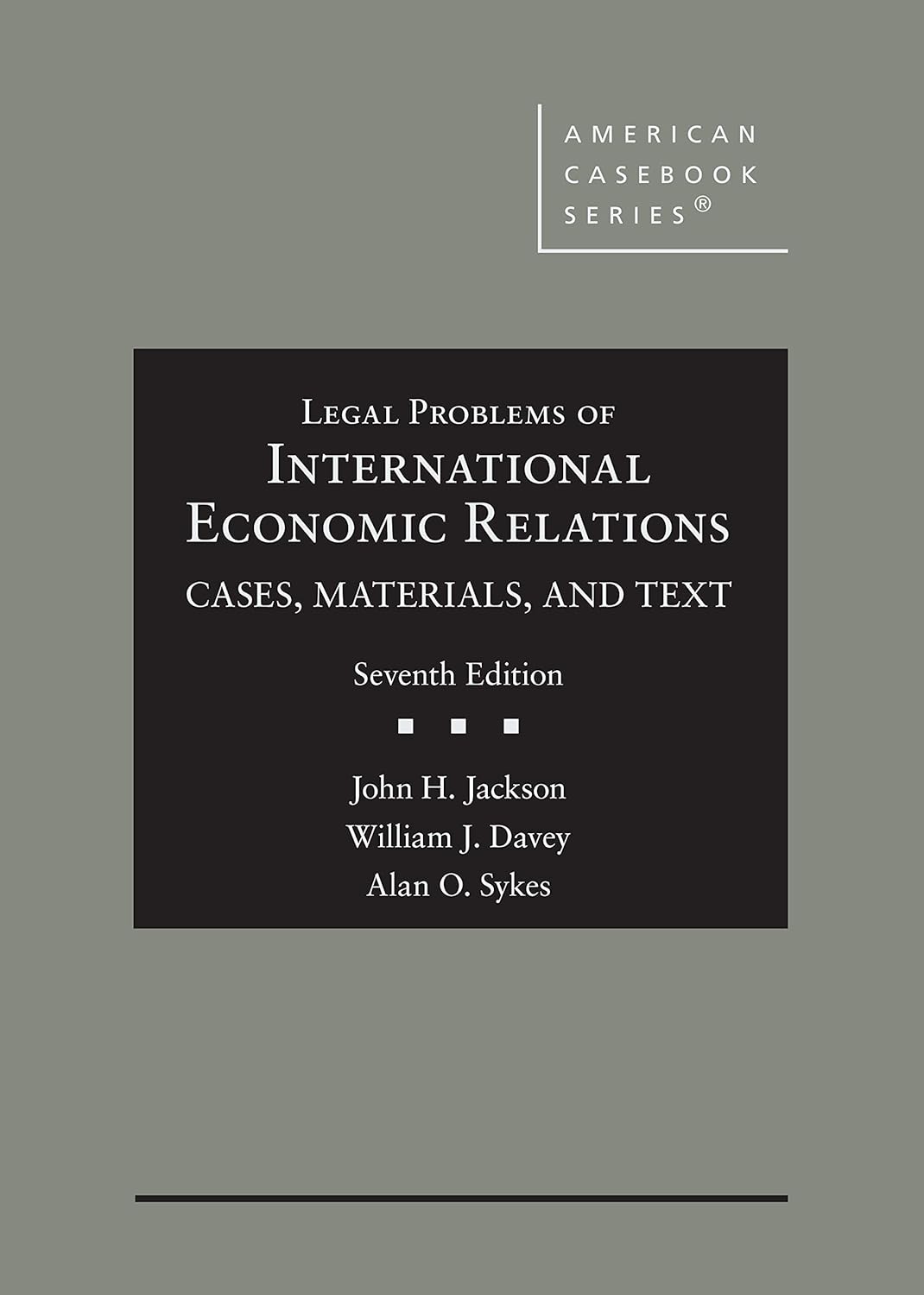 Foreign & International Law - Legal Problems of International Economic Relations, Cases, Materials, and Text (American Casebook Series)