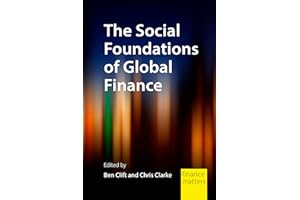 The Social Foundations of Global Finance (Finance Matters)
