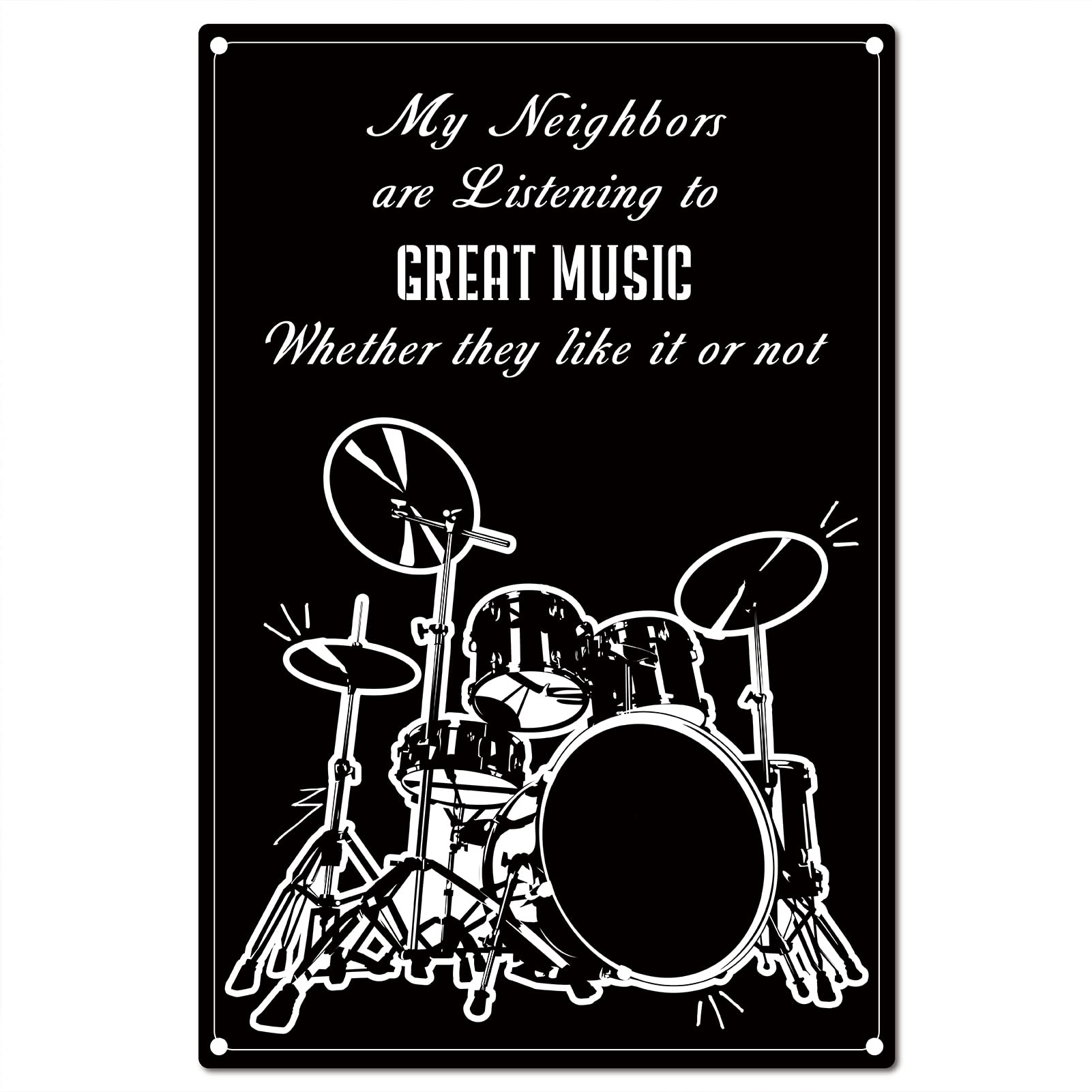 CREATCABIN Funny Sarcastic Metal Tin Sign My Neighbors are Listening to Great Music Signs Drum Set Vintage Wall Art Decor Rustic Farmhouse Backyard Home Bar Best Gifts Garden Decorations 8 x 12 Inch
