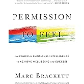 Permission to Feel: The Power of Emotional Intelligence to Achieve Well-Being and Success