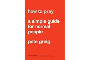 How to Pray: A Simple Guide for Normal People