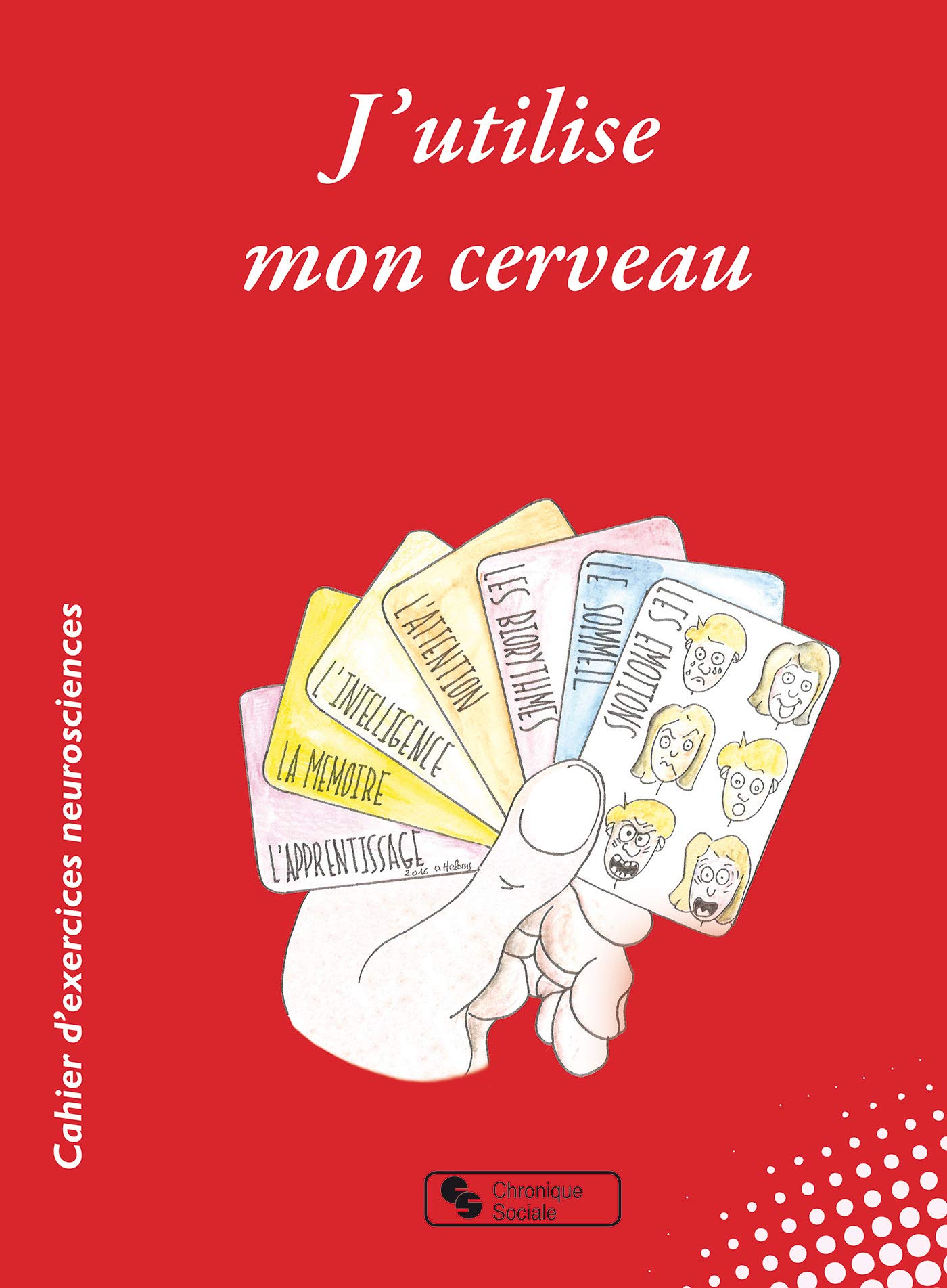 J'utilise Mon Cerveau: Cahier D'exercices Neurosciences - Toscani, Pascale  - Livres - Amazon.fr