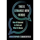 These Strange New Minds: How AI Learned to Talk and What It Means