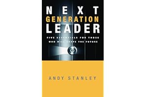 Next Generation Leader: 5 Essentials for Those Who Will Shape the Future