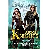Faerie Knights: The War with Willow Wood (Hearts of Faerie Series)