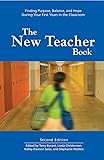 The New Teacher Book: Finding Purpose, Balance and Hope During Your First Years in the Classroom