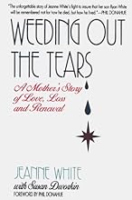 Weeding Out the Tears: A Mother's Story of Love, Loss, and Renewal