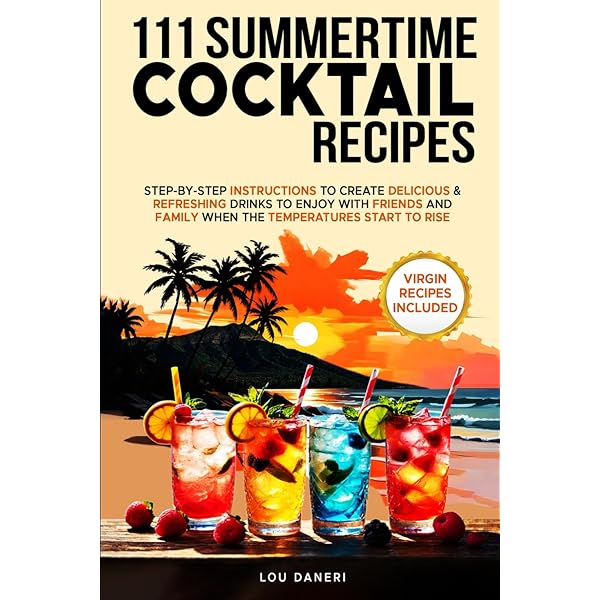 Summer Sparklers: 60 Sunshine Cocktails for Spring and
