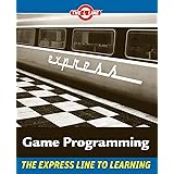 Game Programming: The L Line, The Express Line to Learning