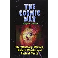 Cosmic War: Interplanetary Warfare, Modern Physics, and Ancient Texts