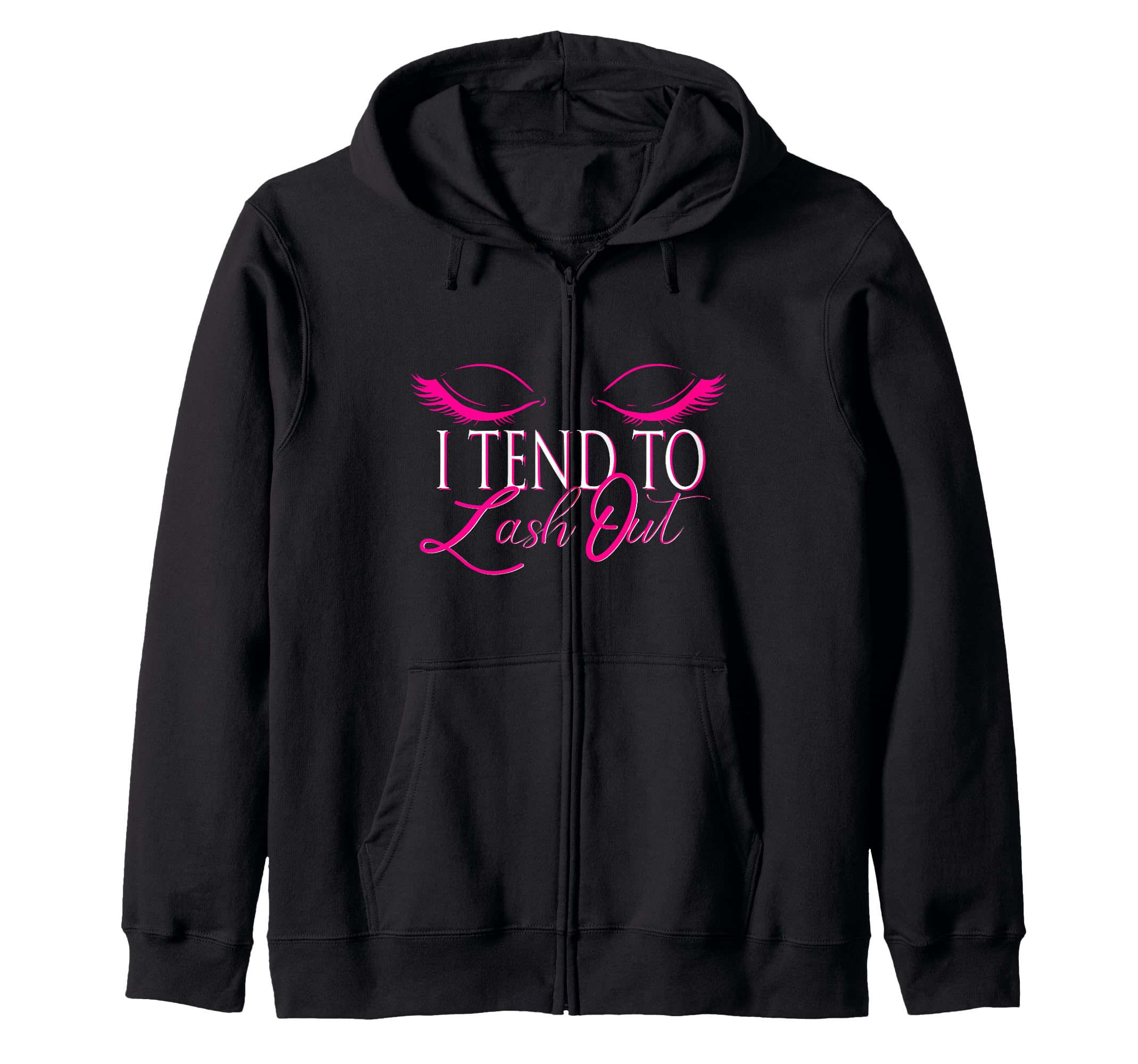 I Tend To Lash Out MUA Beauty Salon Eyelash Make Up Artist Zip Hoodie