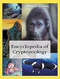 Encyclopedia of Cryptozoology: A Global Guide to Hidden Animals and Their Pursuers