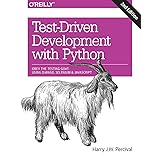 Test-Driven Development with Python: Obey the Testing Goat: Using Django, Selenium, and JavaScript