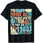 Please Be Patient with Me I'm from 1900s Boho Flowers Funny T-Shirt