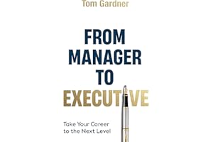 From Manager to Executive: Take Your Career to the Next Level